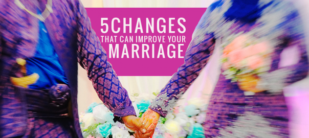 5 changes that can improve your marriage